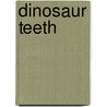 Dinosaur Teeth by Unknown