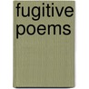 Fugitive Poems by Unknown