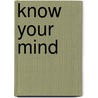 Know Your Mind door Onbekend