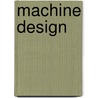 Machine Design door Onbekend
