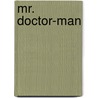 Mr. Doctor-Man door Onbekend