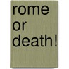 Rome or Death! door Onbekend