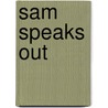 Sam Speaks Out door Onbekend