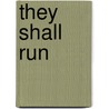 They Shall Run door Onbekend