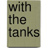 With the Tanks door Onbekend