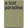 A Lost Paradise door Onbekend