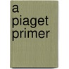 A Piaget Primer door Onbekend