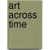 Art Across Time door Onbekend