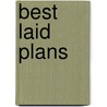 Best Laid Plans door Onbekend