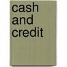Cash And Credit door Onbekend