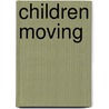 Children Moving door Onbekend