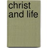 Christ And Life by Unknown
