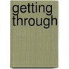 Getting Through door Onbekend