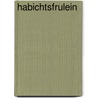 Habichtsfrulein by Unknown