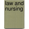 Law And Nursing by Unknown