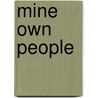 Mine Own People door Onbekend