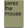 Perez The Mouse door Onbekend