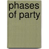 Phases Of Party by Unknown