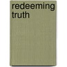 Redeeming Truth door Onbekend
