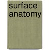 Surface Anatomy door Onbekend