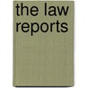 The Law Reports by Unknown