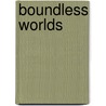 Boundless Worlds door Onbekend