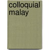Colloquial Malay door Onbekend
