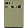 Crisis Aftermath door Onbekend