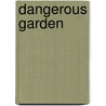 Dangerous Garden by Unknown