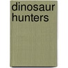 Dinosaur Hunters door Onbekend