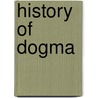 History Of Dogma door Onbekend