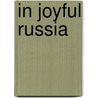 In Joyful Russia door Onbekend