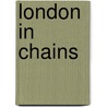 London In Chains door Onbekend