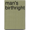 Man's Birthright door Onbekend