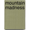 Mountain Madness by Unknown