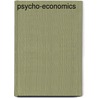 Psycho-Economics door Onbekend