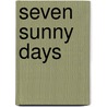 Seven Sunny Days by Unknown