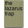 The Lazarus Trap door Onbekend