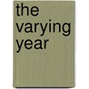 The Varying Year by Unknown