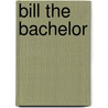 Bill The Bachelor door Onbekend