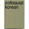 Colloquial Korean door Onbekend