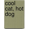 Cool Cat, Hot Dog by Unknown