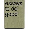 Essays to Do Good door Onbekend