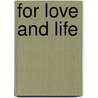 For Love And Life door Onbekend