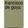 Francisco de Goya door Onbekend