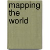 Mapping the World door Marta Segal Block