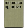 Memoirer Og Breve by Unknown