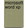 Microsoft Word Xp by Unknown