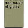 Molecular Physics by Unknown