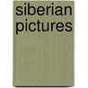 Siberian Pictures door Onbekend